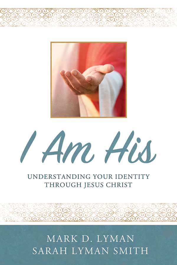 I Am His: Understanding Your Identity Through Jesus Christ