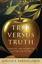 True Versus Truth: Finding the Secret to Latter-day Myths