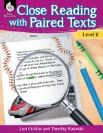 Close Reading with Paired Texts Level K: Engaging Lessons to Improve Comprehension