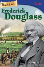 True Life: Frederick Douglass