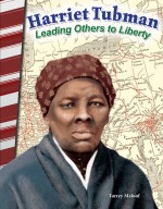 Harriet Tubman: Leading Others to Liberty