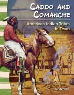 Caddo and Comanche: American Indian Tribes in Texas