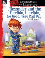 Alexander and the Terrible, Horrible, No Good, Very Bad Day: Instructional Guides for Literature
