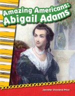 Amazing Americans: Abigail Adams