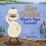 Hey Goose! What's Your Excuse