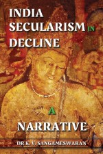 India Secularism in Decline a Narrative