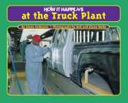 How it Happens at the Truck Plant