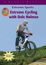 Extreme Cycling with Dale Holmes