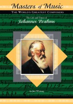 The Life and Times of Johannes Brahms