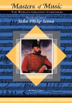 The Life and Times of John Philip Sousa