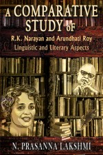 A Comparative Study of R. K. Narayan and Arundhati Roy: Linguistic and Literary Aspects