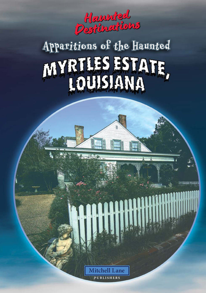 Apparitions of the Haunted Myrtles Estate, Louisiana
