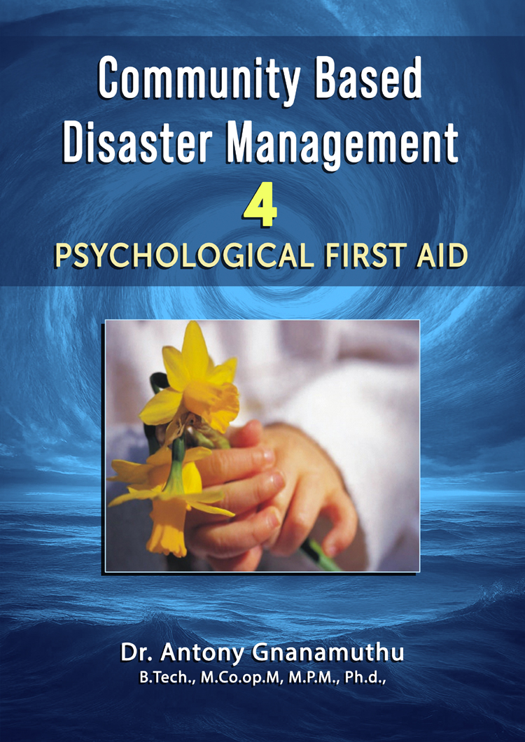 Community Based Disaster Management 4: Psychological First  Aid