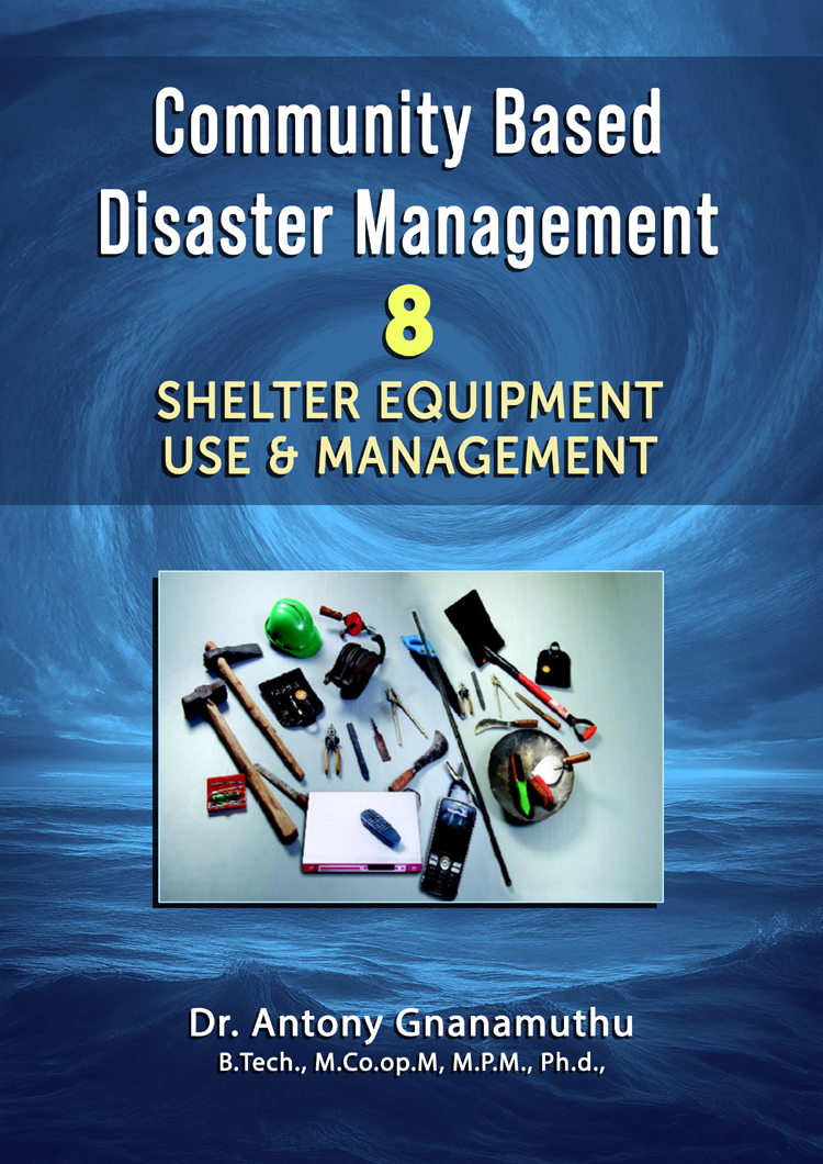Community Based Disaster Management 8: Shelter Equipment Use & Management