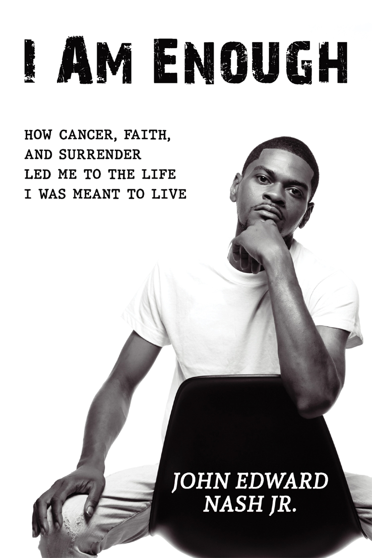 I Am Enough: How Cancer, Faith, And Surrender Led Me To The Life I Was Meant To Live
