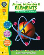 Atoms, Molecules & Elements Gr. 5-8