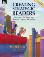 Creating Strategic Readers: Techniques for Supporting Rigorous Literacy Instruction