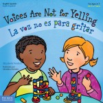 Voices Are Not for Yelling / La voz no es para gritar