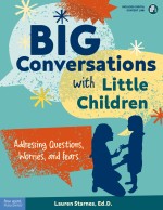 Big Conversations with Little Children: Addressing Questions, Worries, and Fears