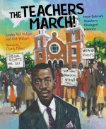 The Teachers March!: How Selma's Teachers Changed History