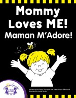 Mommy Loves Me! - Maman M'Adore!