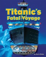 Titanic’s Fatal Voyage