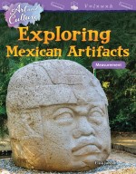 Art and Culture: Exploring Mexican Artifacts: Measurement: Read Along or Enhanced eBook