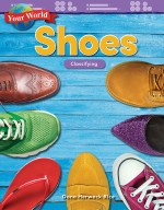 Your World: Shoes: Classifying (Read Along or Enhanced eBook)