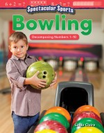 Spectacular Sports: Bowling: Decomposing Numbers 1-10 (Read Along or Enhanced eBook)