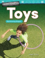 Engineering Marvels: Toys: Partitioning Shapes (Read Along or Enhanced eBook)