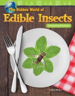 The Hidden World of Edible Insects: Comparing Fractions (Read Along or Enhanced eBook)