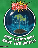 How Plants Will Save the World