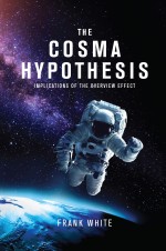 The Cosma Hypothesis: Implications of the Overview Effect