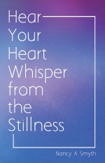 Hear your Heart Whisper from the Stillness
