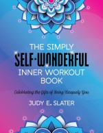 The Simply Self-Wonderful Inner Workout Book: Celebrating the Gifts of Being Uniquely You