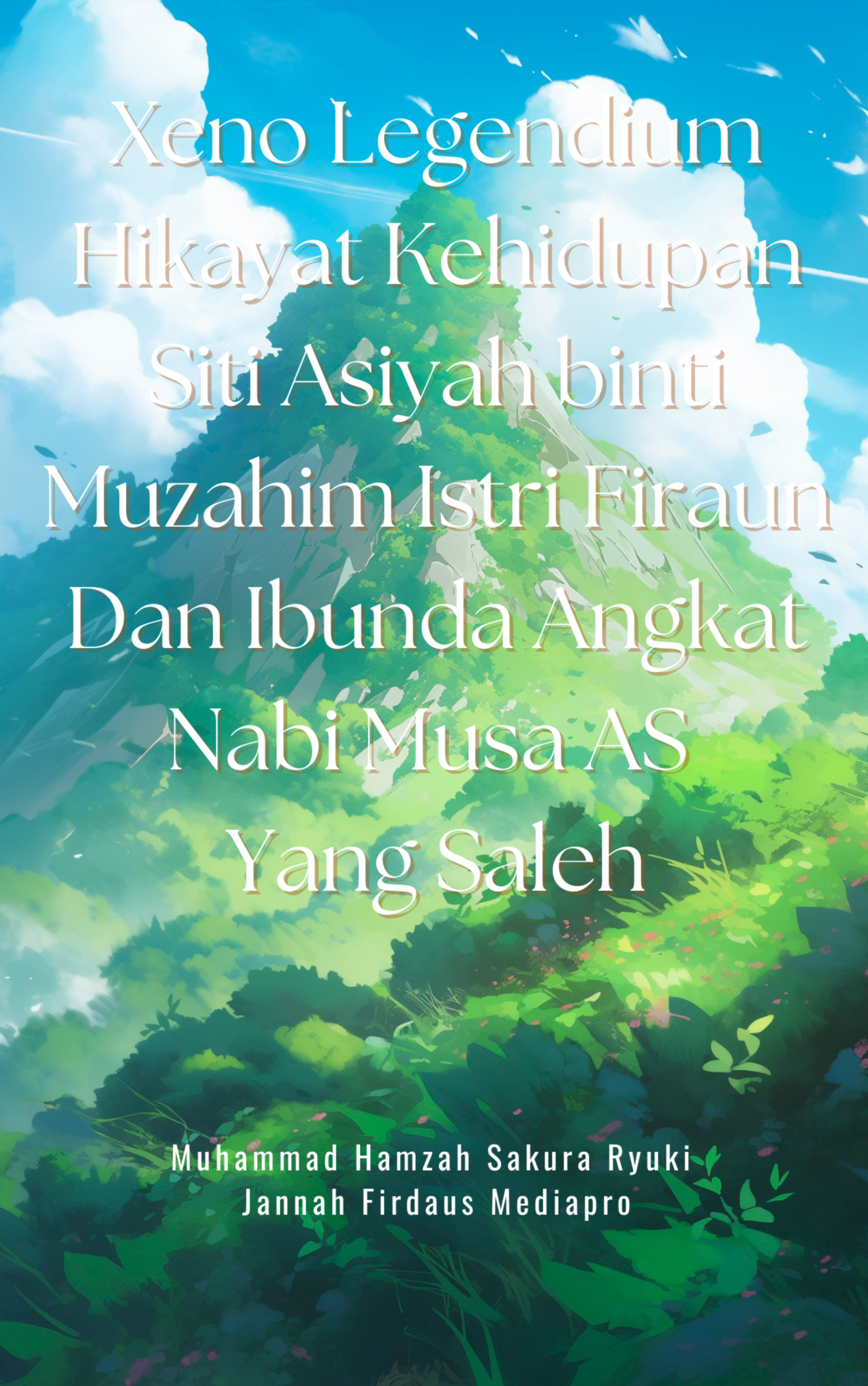 Xeno Legendium Hikayat Kehidupan Siti Asiyah binti Muzahim Istri Firaun Dan Ibunda Angkat Nabi Musa AS Yang Saleh