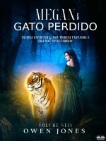 Megan E O Gato Perdido: Um Guia Espiritua, Uma Tigresa Fantasma E Uma Mãe Assustadora
