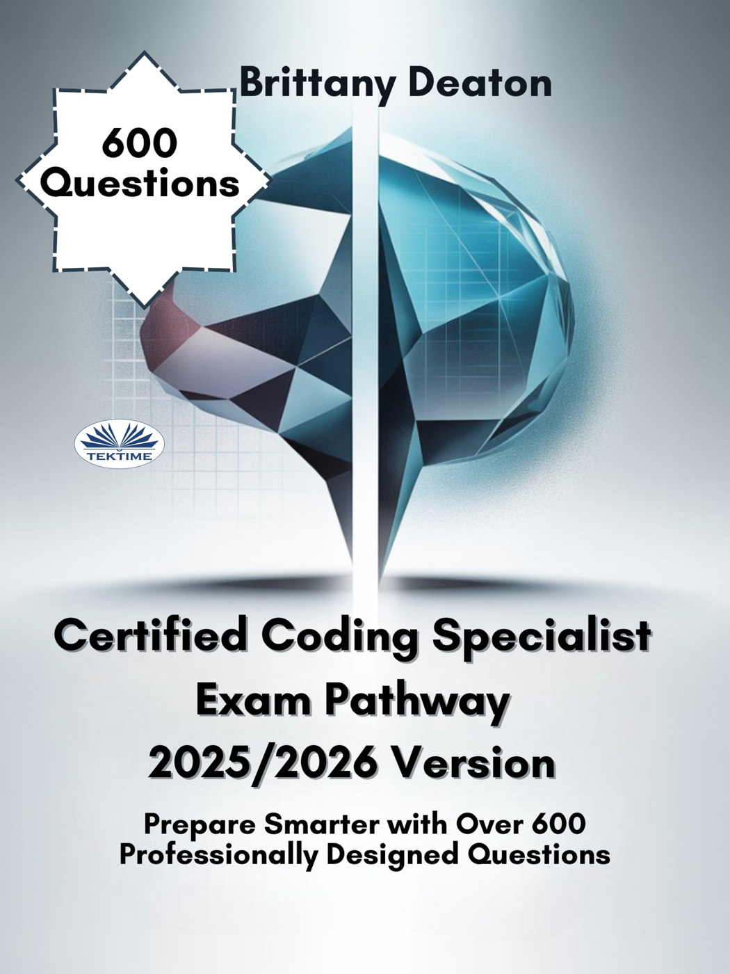 Certified Coding Specialist Exam Pathway 2025/2026 Version: Prepare Smarter With Over 600 Professionally Designed Questions
