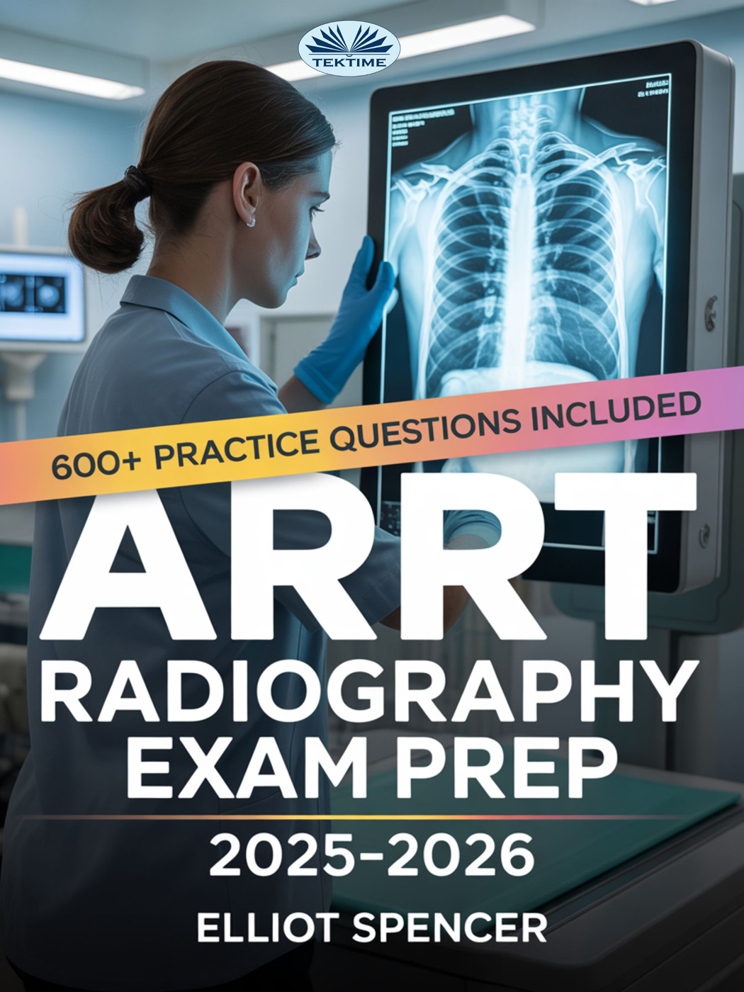 ARRT Radiography Exam Prep 2025–2026