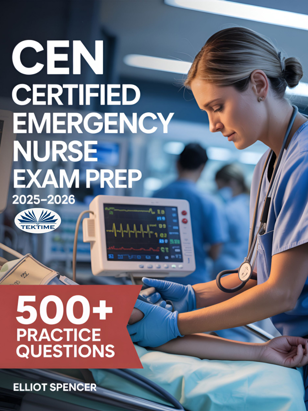 CEN Certified Emergency Nurse Exam Prep 2025-2026