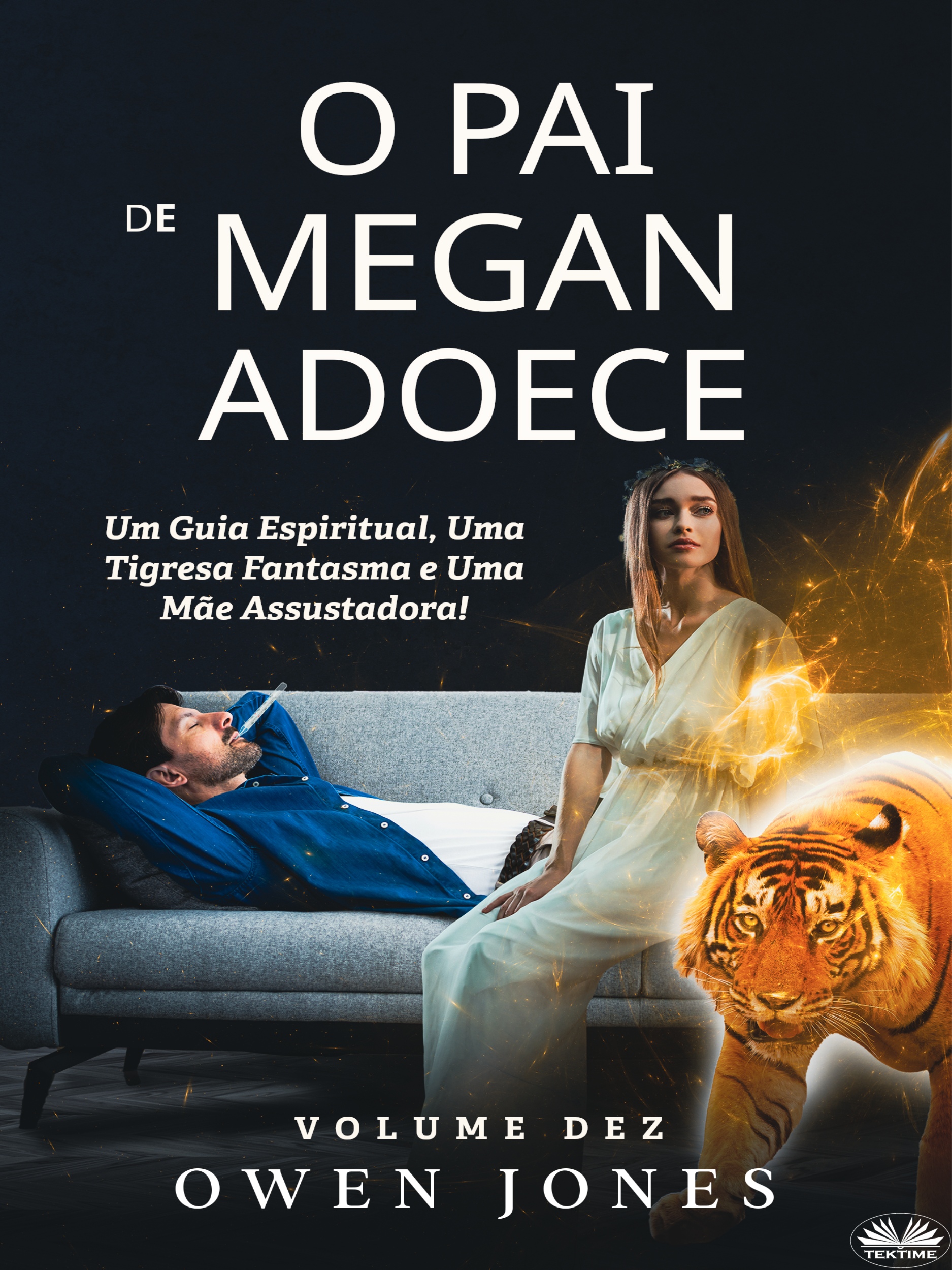 O Pai De Megan Adoece: Um Guia Espiritual, Uma Tigresa Fantasma E Uma Mãe Assustadora!