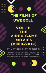 The Films of Uwe Boll Vol. 1: The Video Game Movies (2003-2014)