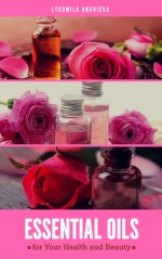 Essential Oils For Your Health And Beauty-Part 2