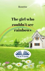 The Girl Who Couldn'T See Rainbows
