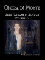 Ombra Di Morte (Legami Di Sangue - Volume 8)