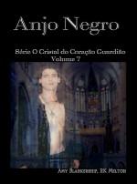 Anjo Negro: Série O Cristal Do Coração Guardião Volume 7