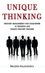 Unique Thinking: Thought Management for Uniqueness in Thinking and Unique Thought Process