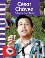 César Chávez: Protecting Farm Workers: Read Along or Enhanced eBook