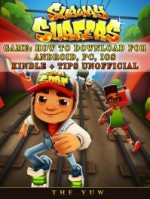 Subway Surfers Game: How to Download for Android, Pc, Ios, Kindle + Tips Unofficial