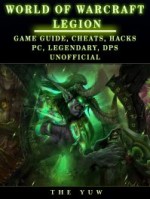 World of Warcraft Legion: Game Guide, Cheats, Hacks, Pc, Legendary, Dps Unofficial